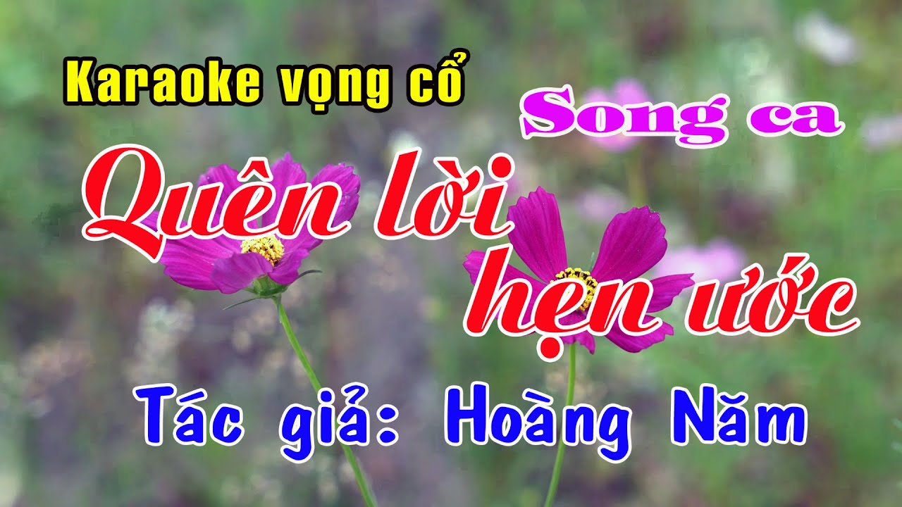 Karaoke vọng cổ QU&Ecirc;N LỜI HẸN ƯỚC - SONG CA [T&aacute;c giả Ho&agrave;ng Năm]