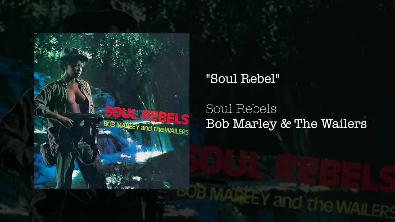 Bob Marley & The Wailers - Soul Rebel
