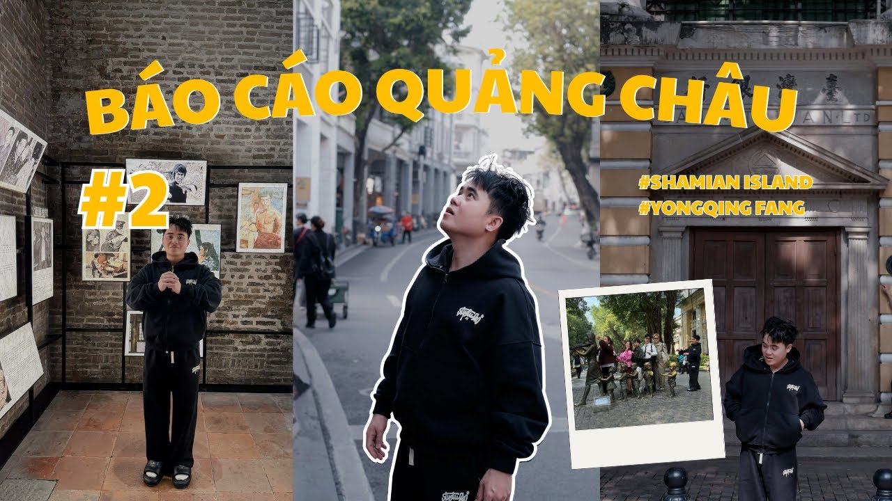Báo Cáo Quảng Châu 2: khám phá một Guangzhou phồn vinh và đậm văn hoá - ẩm thực.