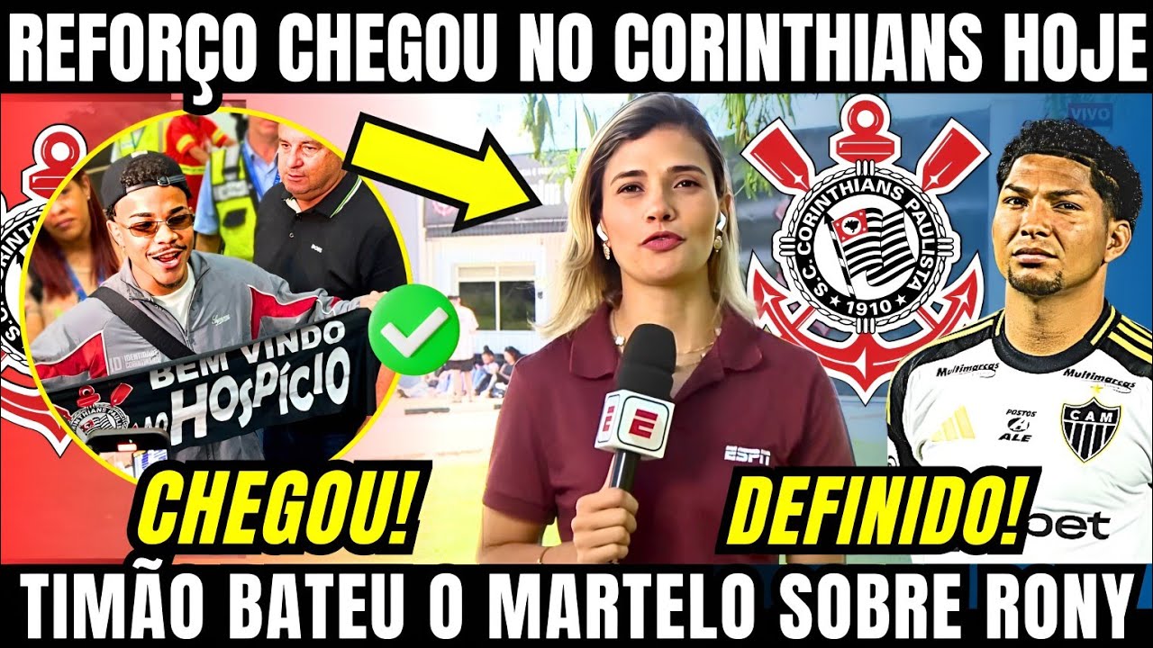 NOVO REFORÇO DO CORINTHIANS CHEGOU E JÁ MANDOU O RECADO PRA FIEL E TIMÃO BATE O MARTELO SOBRE O RONY