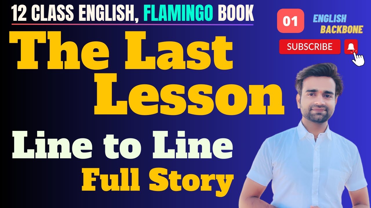 01| The Last Lesson | Flamingo book | Full Explanation | the last lesson text | 12th class english