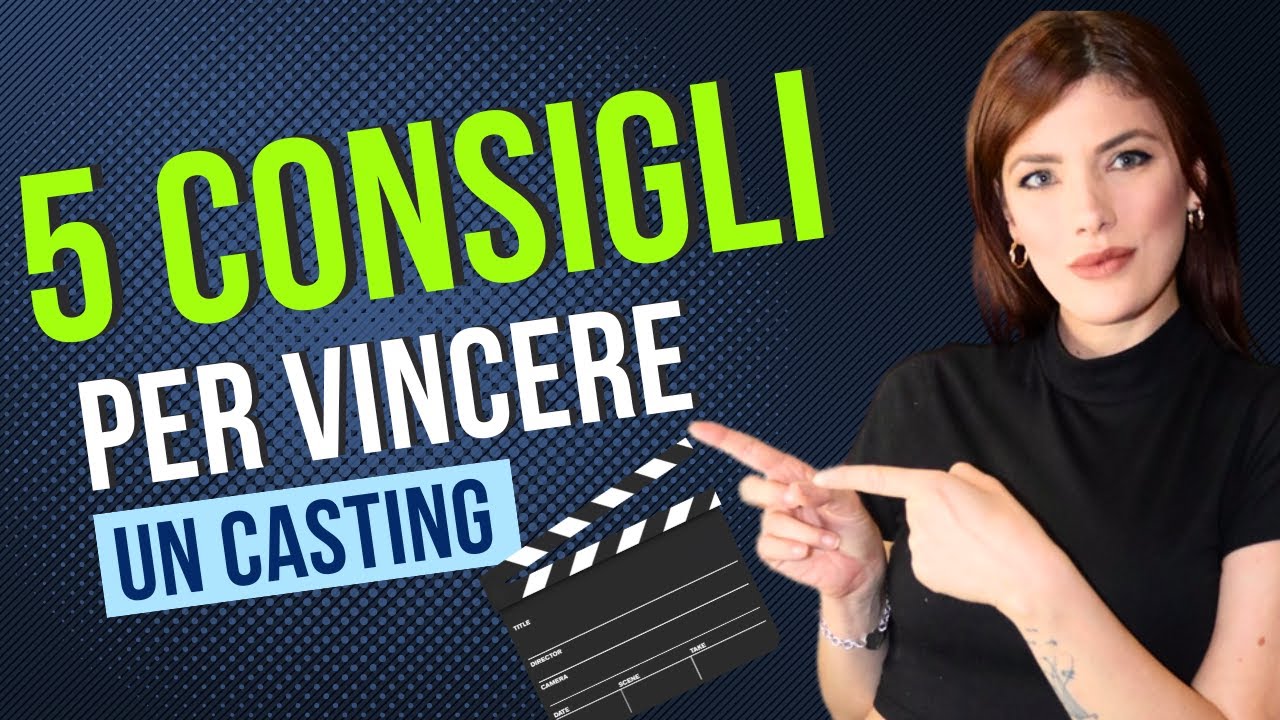 5 Consigli per Vincere un CASTING 🎬
