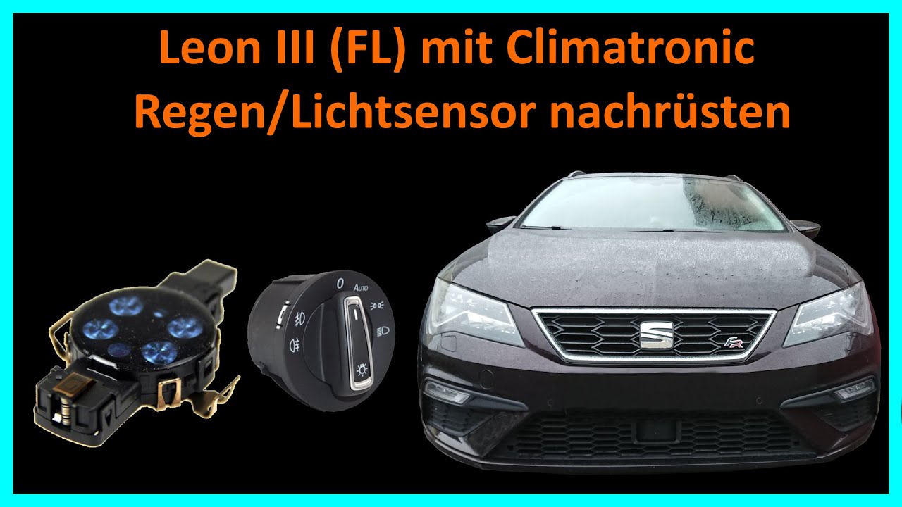 Leon III 5F (FL) mit Climatronic Regen/Lichtsensor nachrüsten