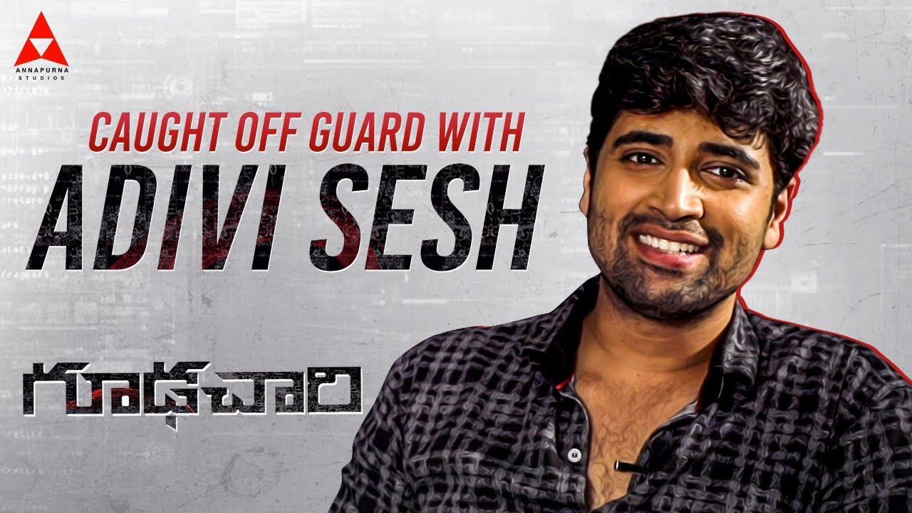 Caught Off Guard with Adivi Sesh at Annapurna Studios  ft. Goodachari