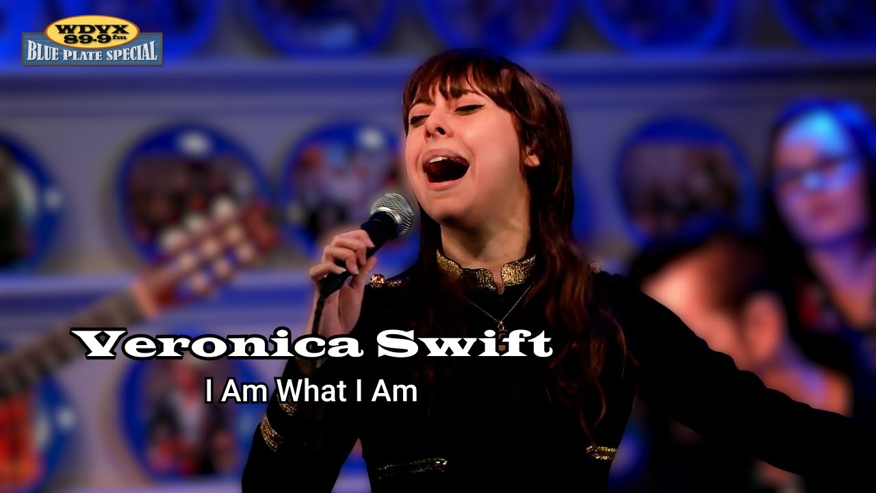Veronica Swift - I Am What I Am | WDVX Blue Plate Special