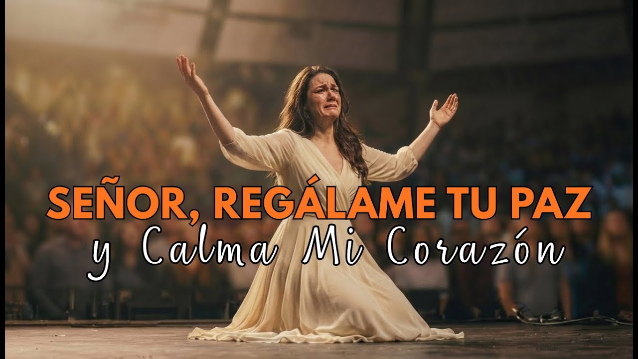 Señor, Dame de Tu Paz y Calma Mi Ansiedad | Música cristiana de Paz y Restauración