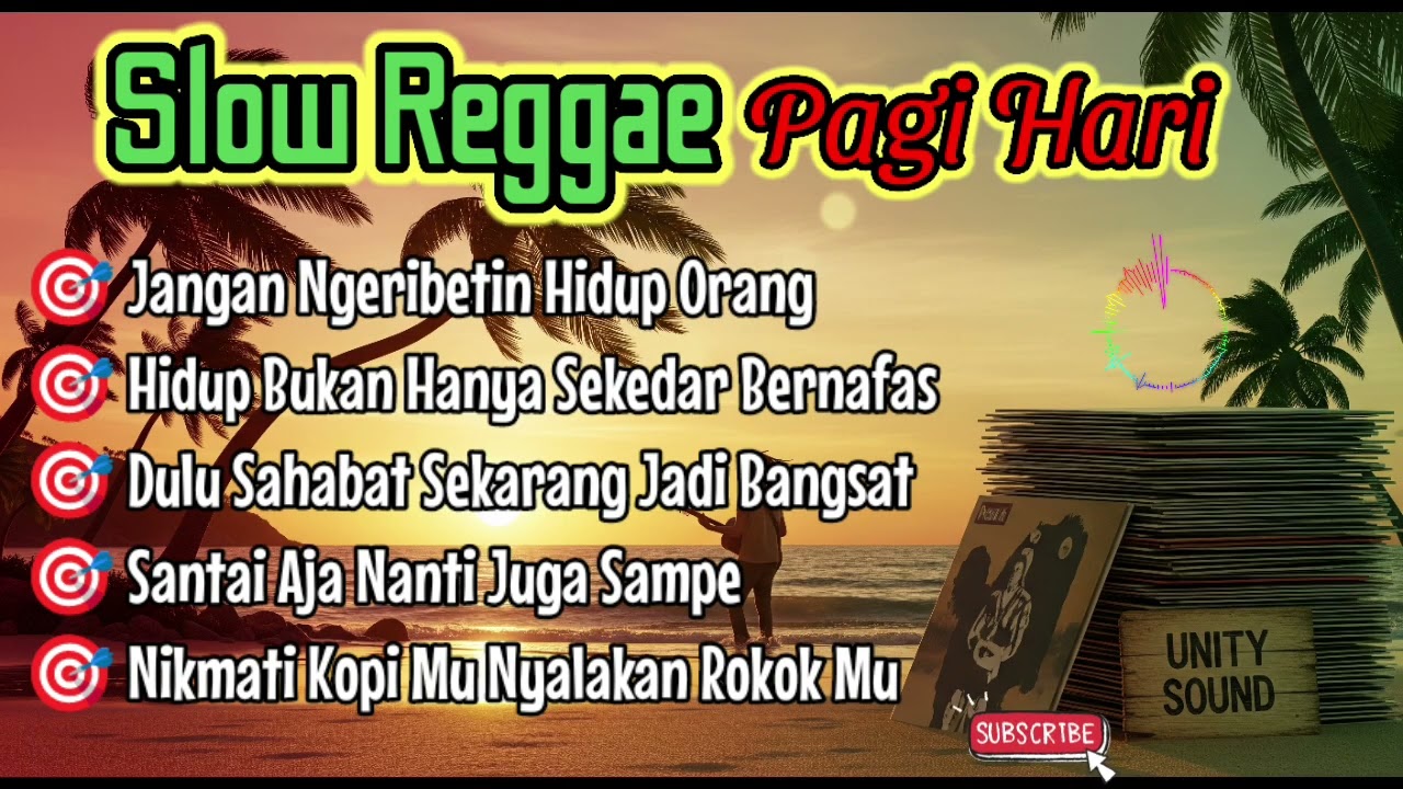 Slow Reggae Pagi Hari Terbaik 2025 | Lagu Semangat Pagi Menemani Kerja, Menemani Santai Minum Kopi