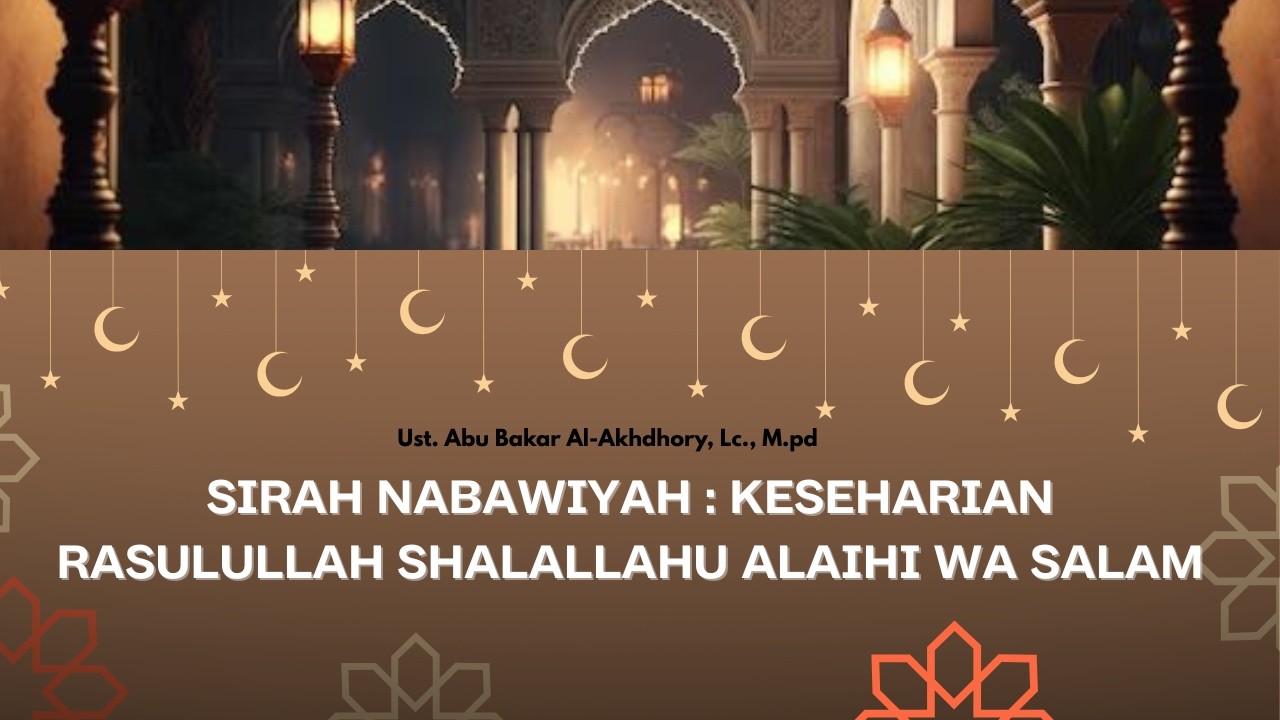 (Kajian Ramadhan) Ust. Abu Bakar Al - Akhdhory, Lc , M pd
