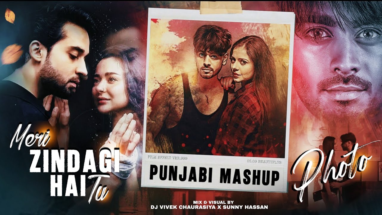 Meri Zindagi Hai Tu x Photo - Punjabi Mashup | Asim Azhar | Sunny Hassan | Instagram Viral Mashup