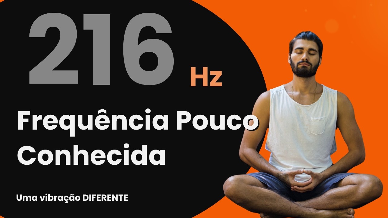Frequência 216 Hz: O Som Raro Que Pode Equilibrar Sua Mente e Energia