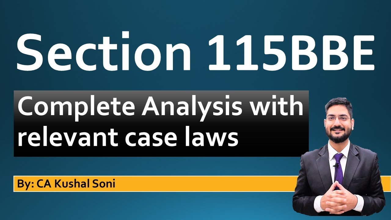Section 115BBE - Detailed Analysis with case laws | Draconian Section of Income Tax