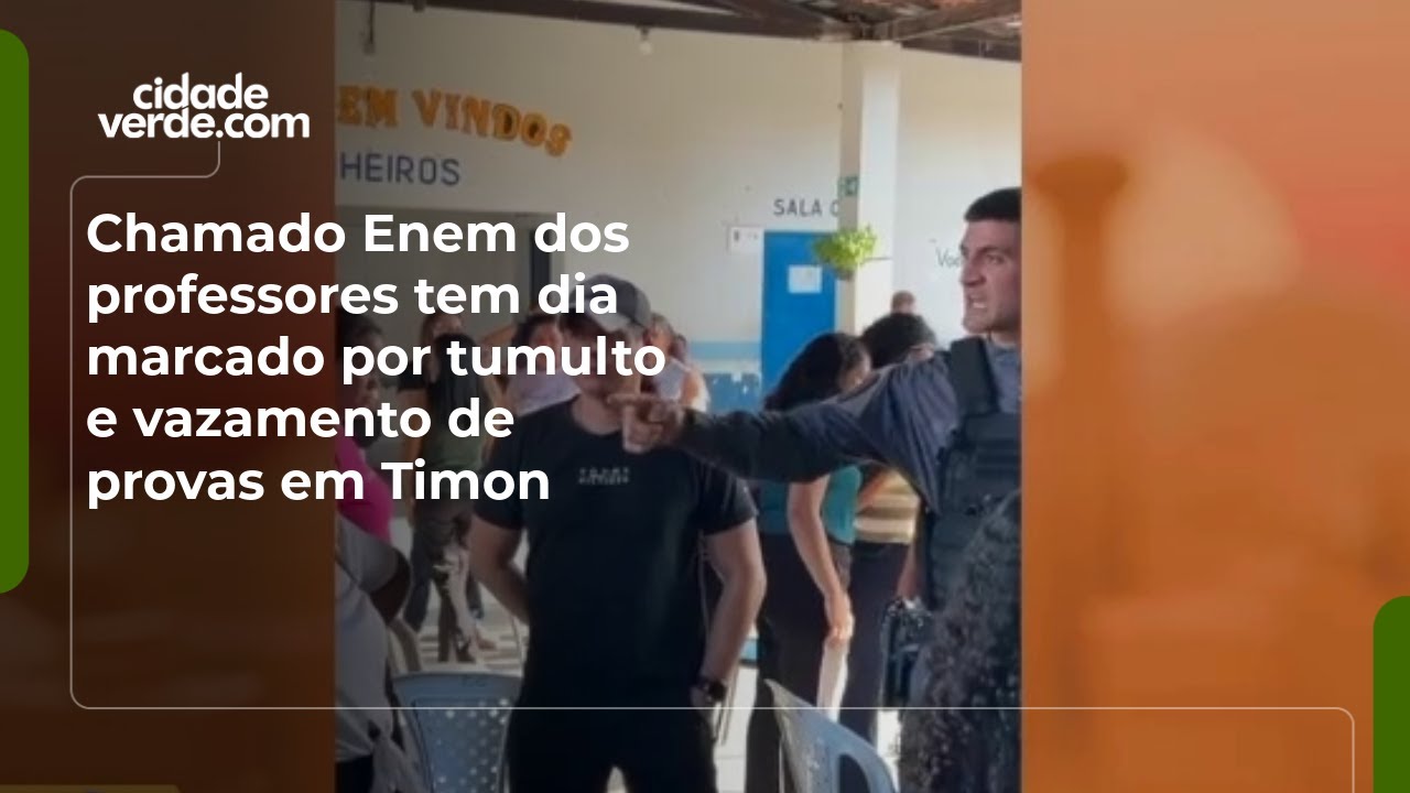 Chamado Enem dos professores tem dia marcado por tumulto e vazamento de provas em Timon
