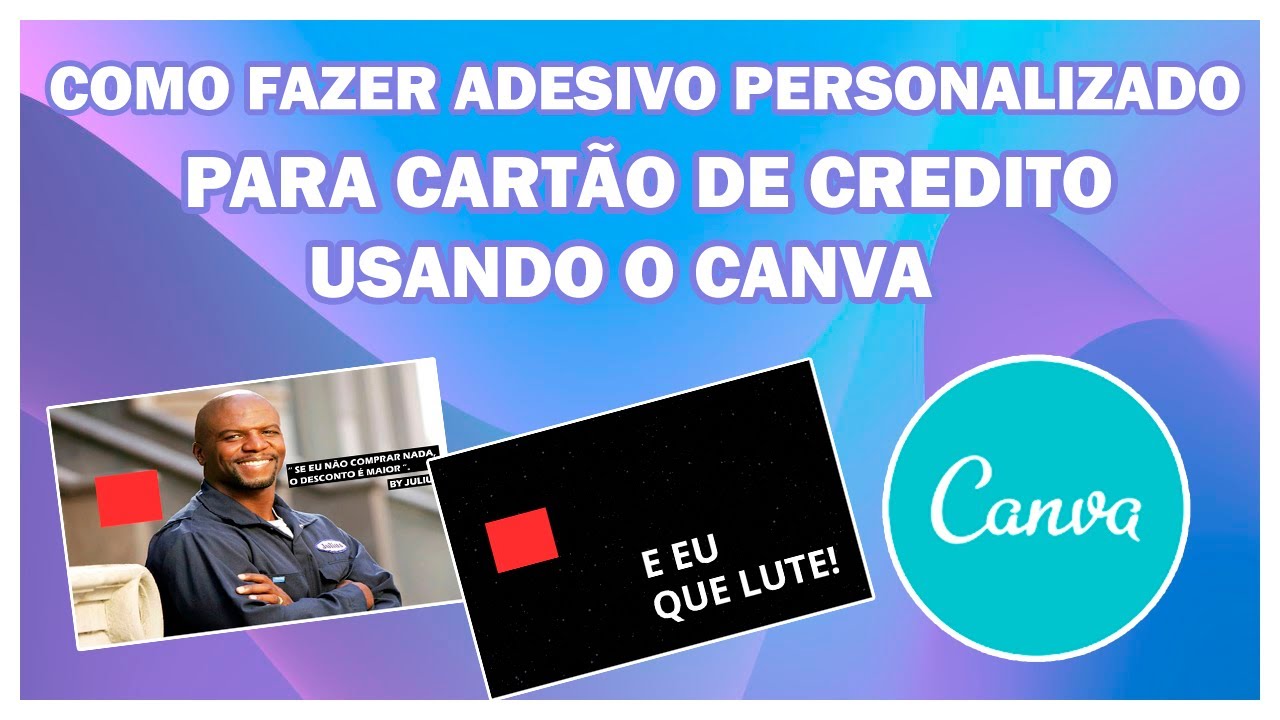 COMO FAZER ADESIVO PERSONALIZADO PARA CARTAO DE CREDITO USANDO CANVA. STICKER FOR CREDIT CARD