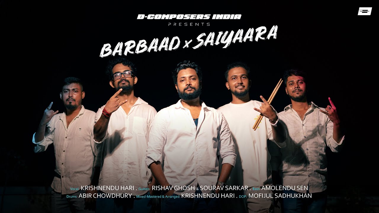 BARBAAD x SAIYAARA (Cover) | D-COMPOSERS INDIA | SAIYAARA | Bollywood Song 2025