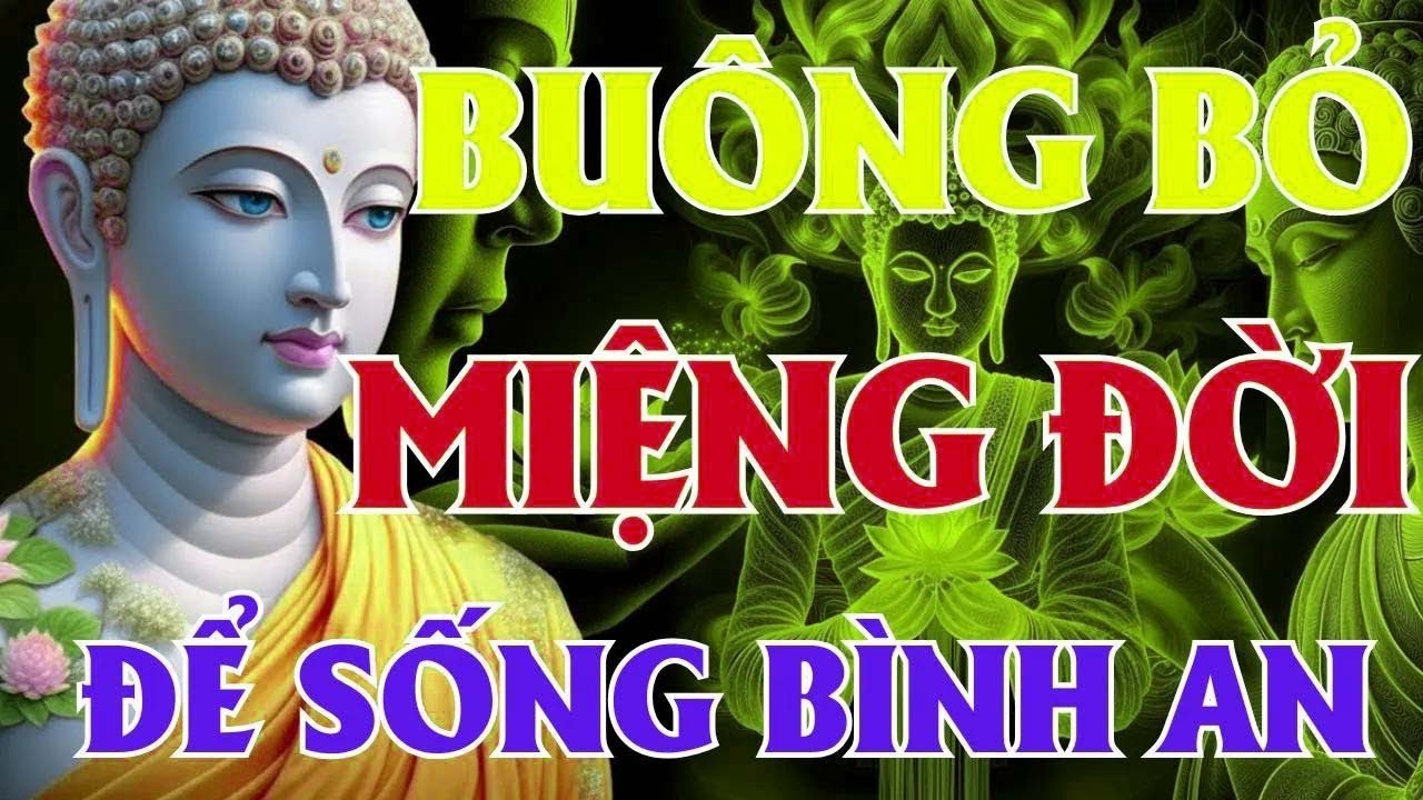 Nghe Lời Phật Dạy Này, Bạn Sẽ Hết Khổ Đau – Buông Bỏ Tiếng Đời, Giữ Lấy Bình An   Lời Phật Dạy