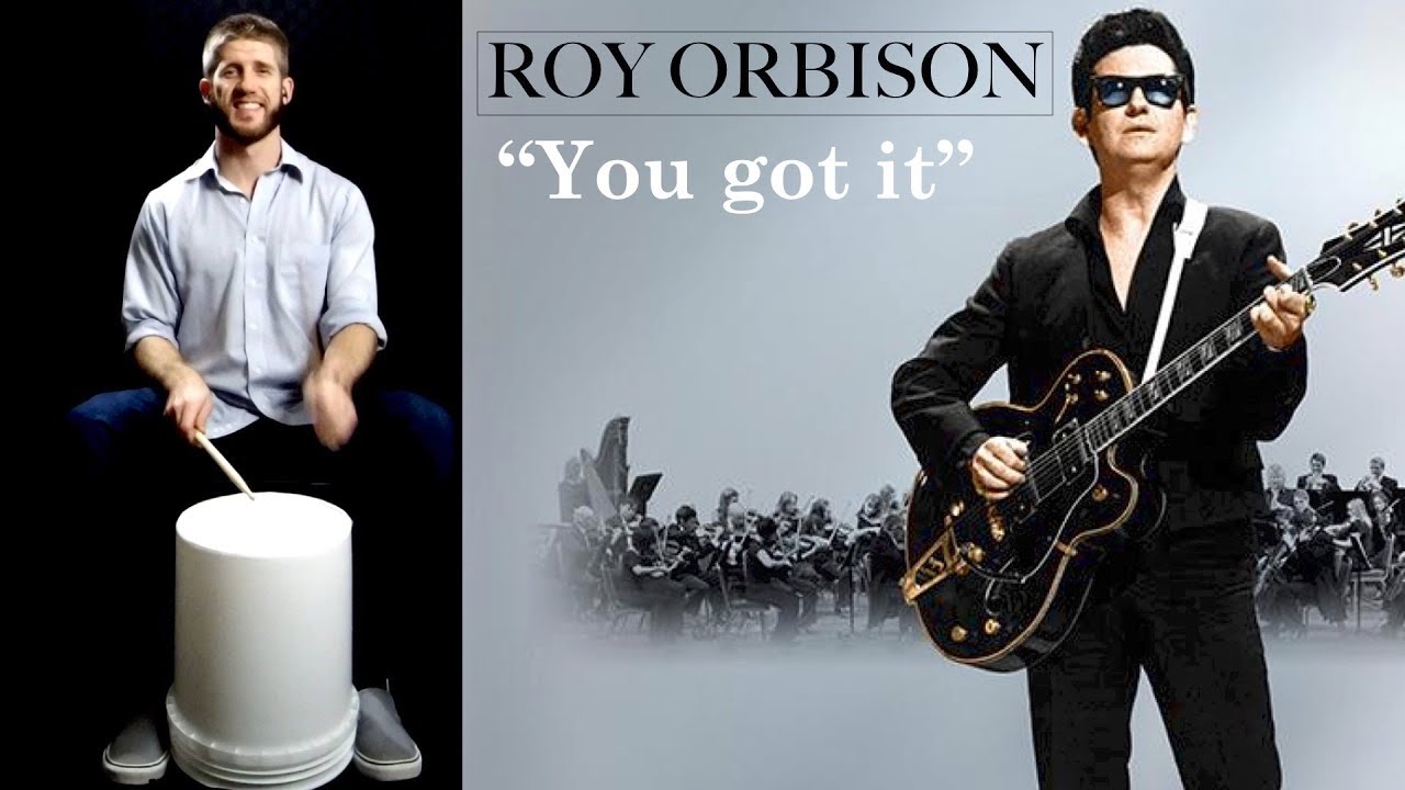 You Got It - Roy Orbison  Bucket Drumming Cover