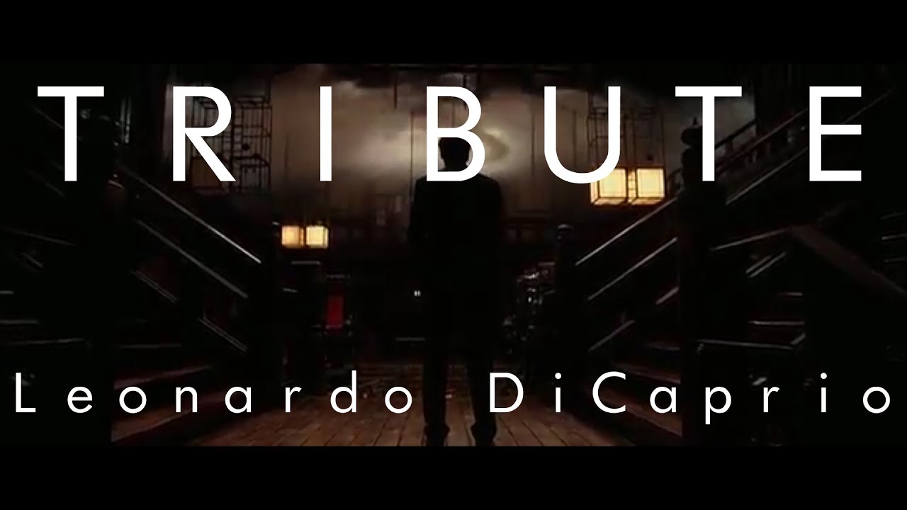 Tribute To Leonardo DiCaprio