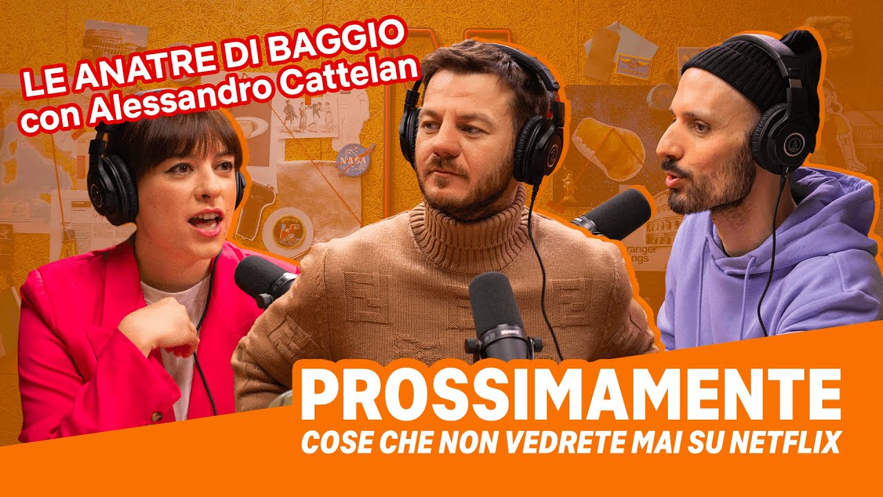 Prossimamente Podcast | EP. 2 LE ANATRE DI BAGGIO con Alessandro Cattelan | Netflix Italia