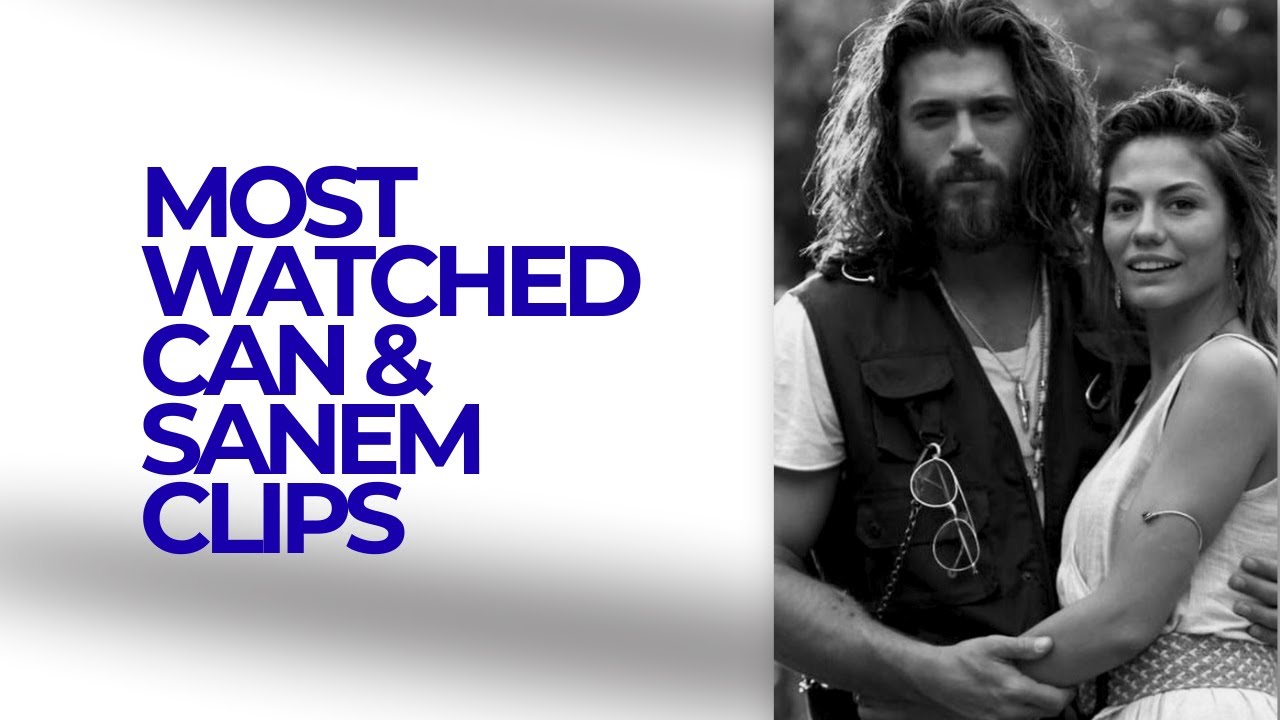 Most Watched Can & Sanem Clips (CANEM) — Can Yaman’s Viral Moments
