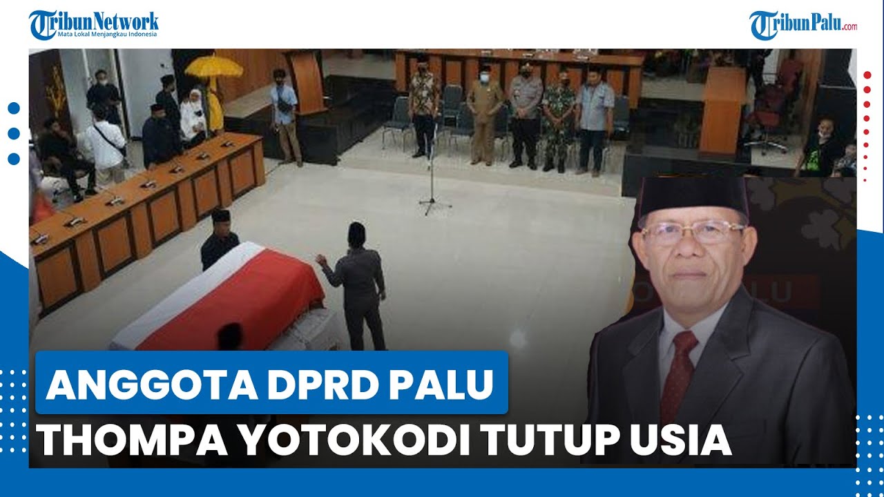 Anggota DPRD Palu Thompa Yotokodi Tutup Usia, Erman Lakuana Pimpin Pelepasan Jenazah