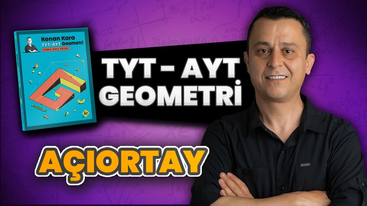 A&ccedil;ıortay | 2026 tyt ayt geometri kampı | 8.G&uuml;n