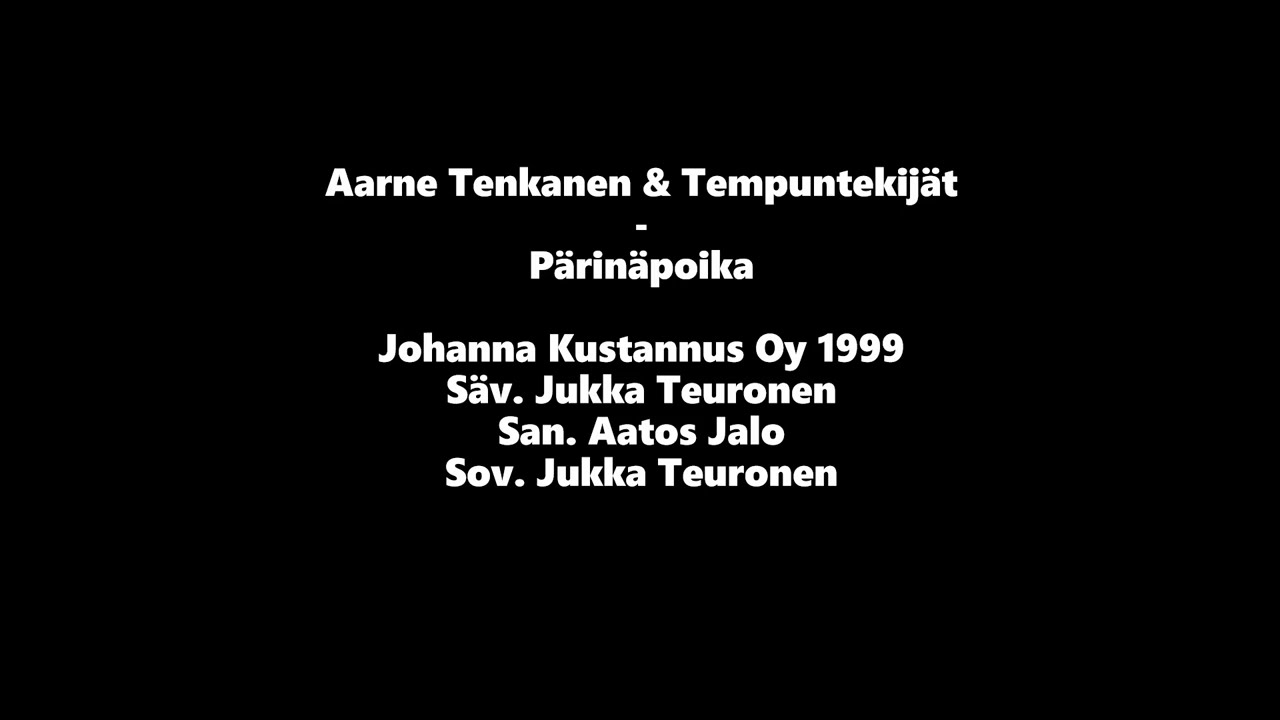 P&auml;rin&auml;poika - Aarne Tenkanen & Tempuntekij&auml;t + sanat