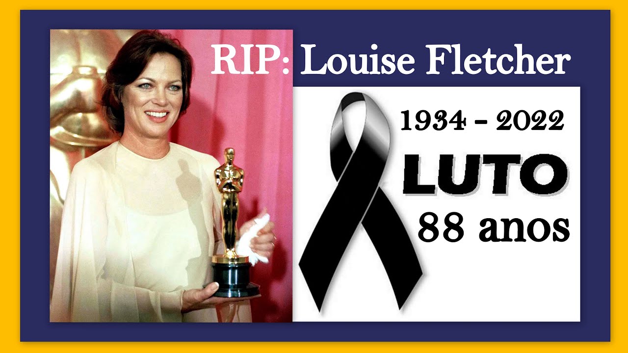 Faleceu a Atriz Louise Fletcher aos 88 anos.
