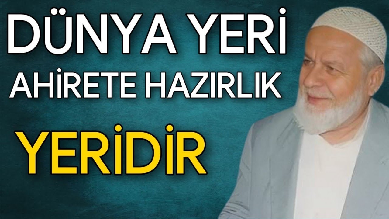 Dünya Yeri Ahirete Hazırlık Yeridir|Tahir Büyükkörükçü Hocaefendi