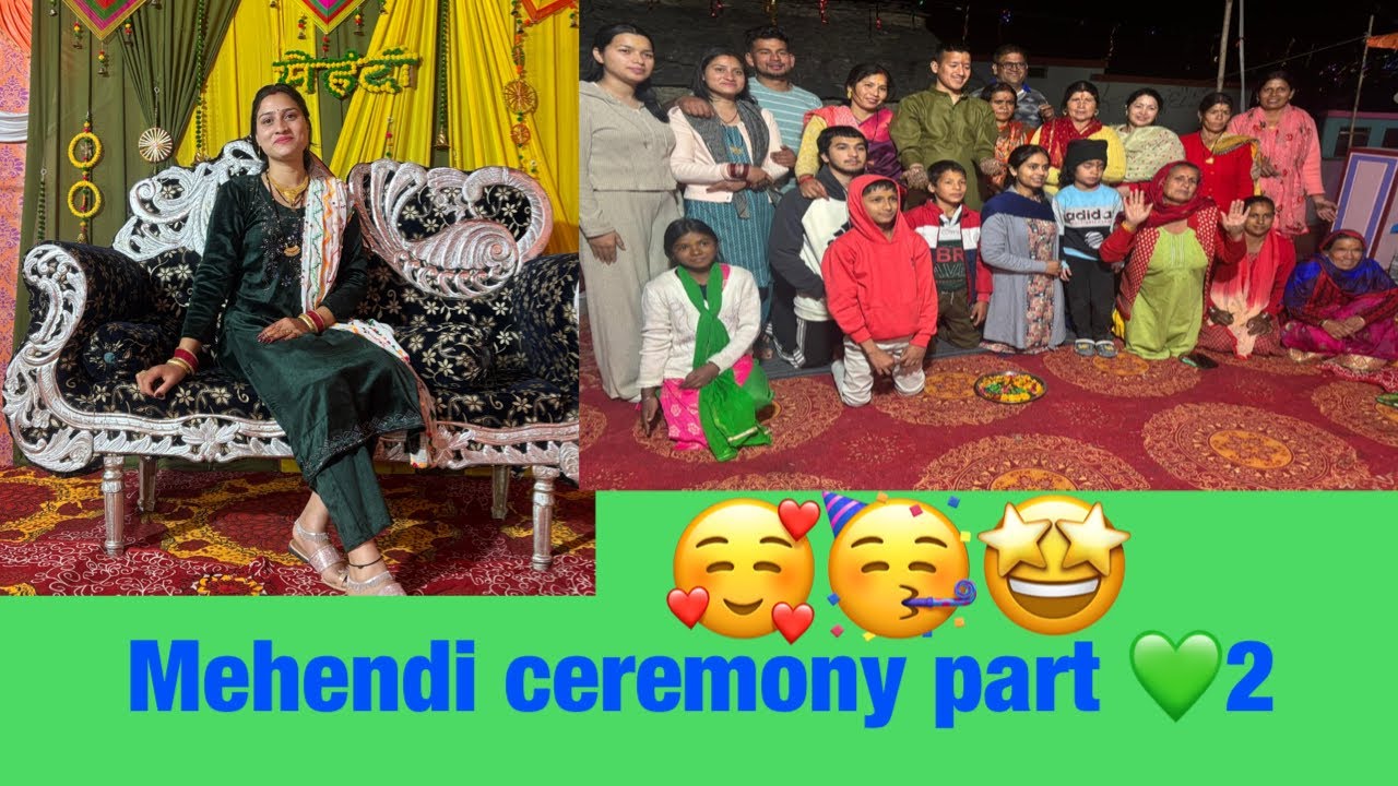 Mehendi ceremony part 2