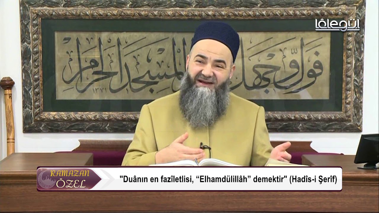 Duanın en faziletlisi, “Elhamdülillah” demektir. Hadîs-i Şerîf