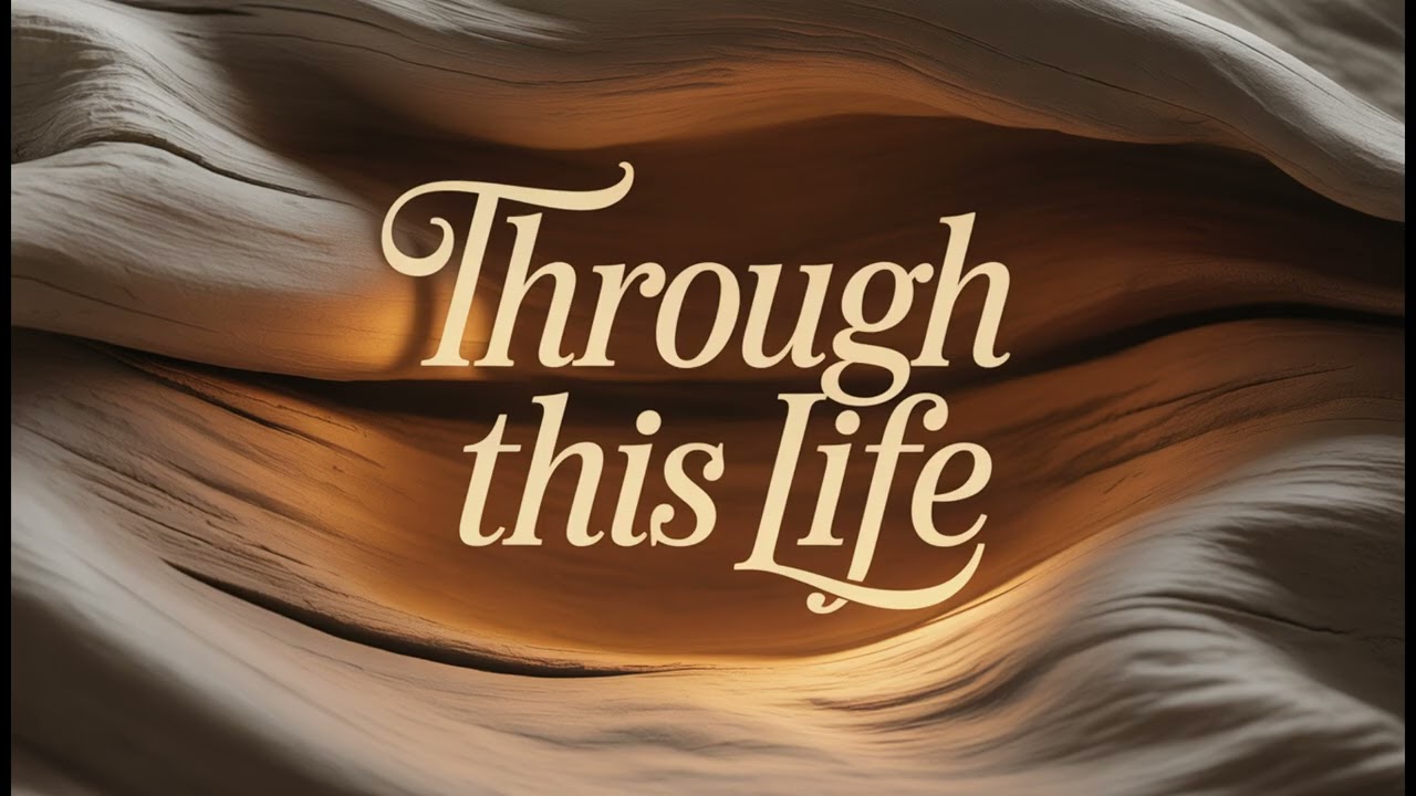 Through This Life