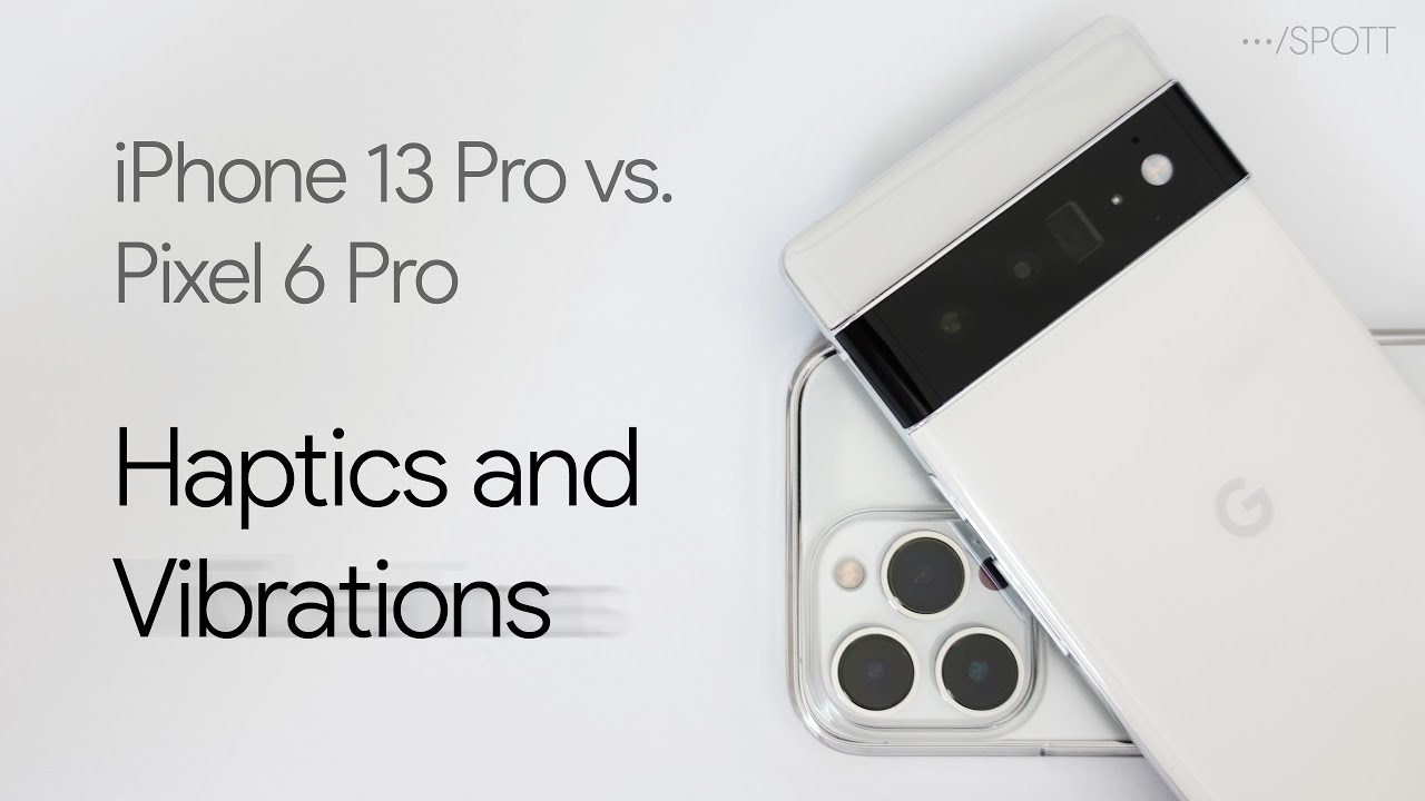 iPhone 13 Pro vs Pixel 6 Pro – Vibrations and Haptics
