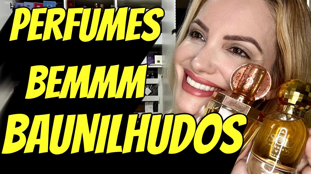 Perfumes BAUNILHUDOS deliciosos para ter na coleção 🤗