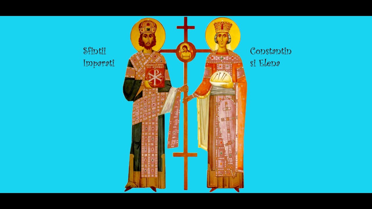 Viața Sfinților Împărați Constantin și mama sa Elena (21 mai)