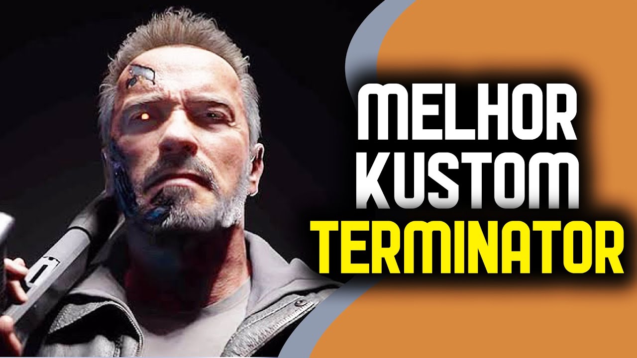 A MELHOR KUSTOM DO TERMINATOR