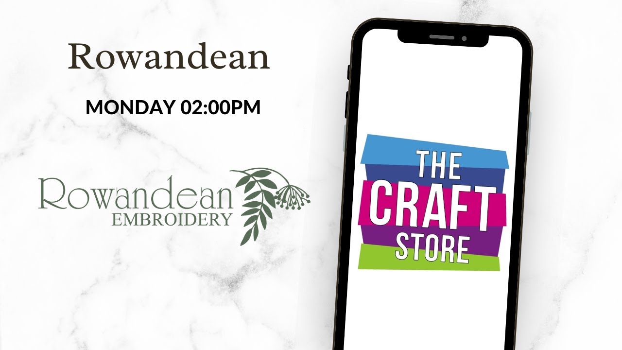The Craft Store Live with Rowandean Embroidery!