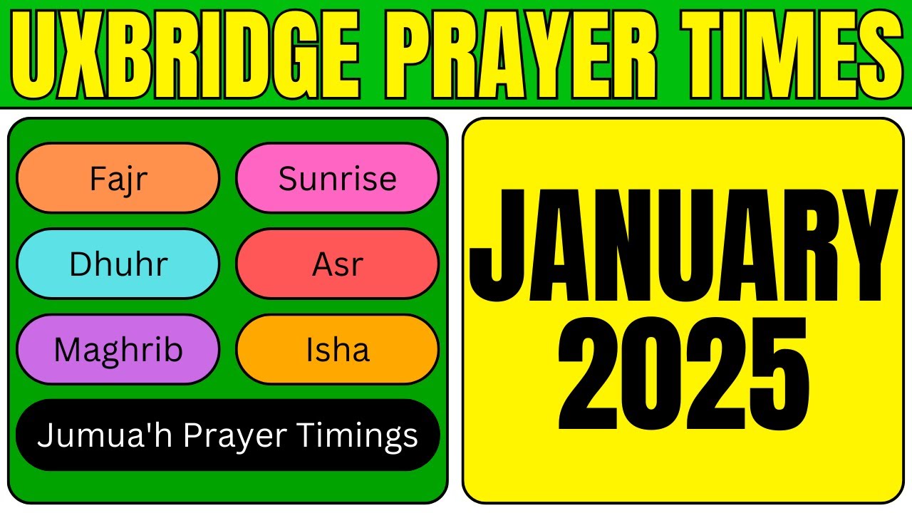 Uxbridge Prayer Times January 2025 Fajr, Sunrise, Dhuhr, Asr, Maghrib, Isha, Jumah Prayer Timing UK
