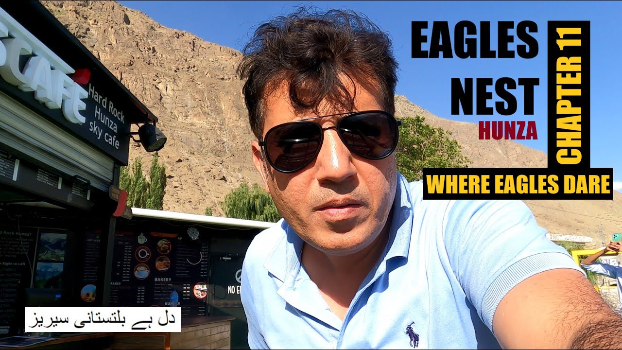 Chapter 11 - Eagle's Nest, Hunza