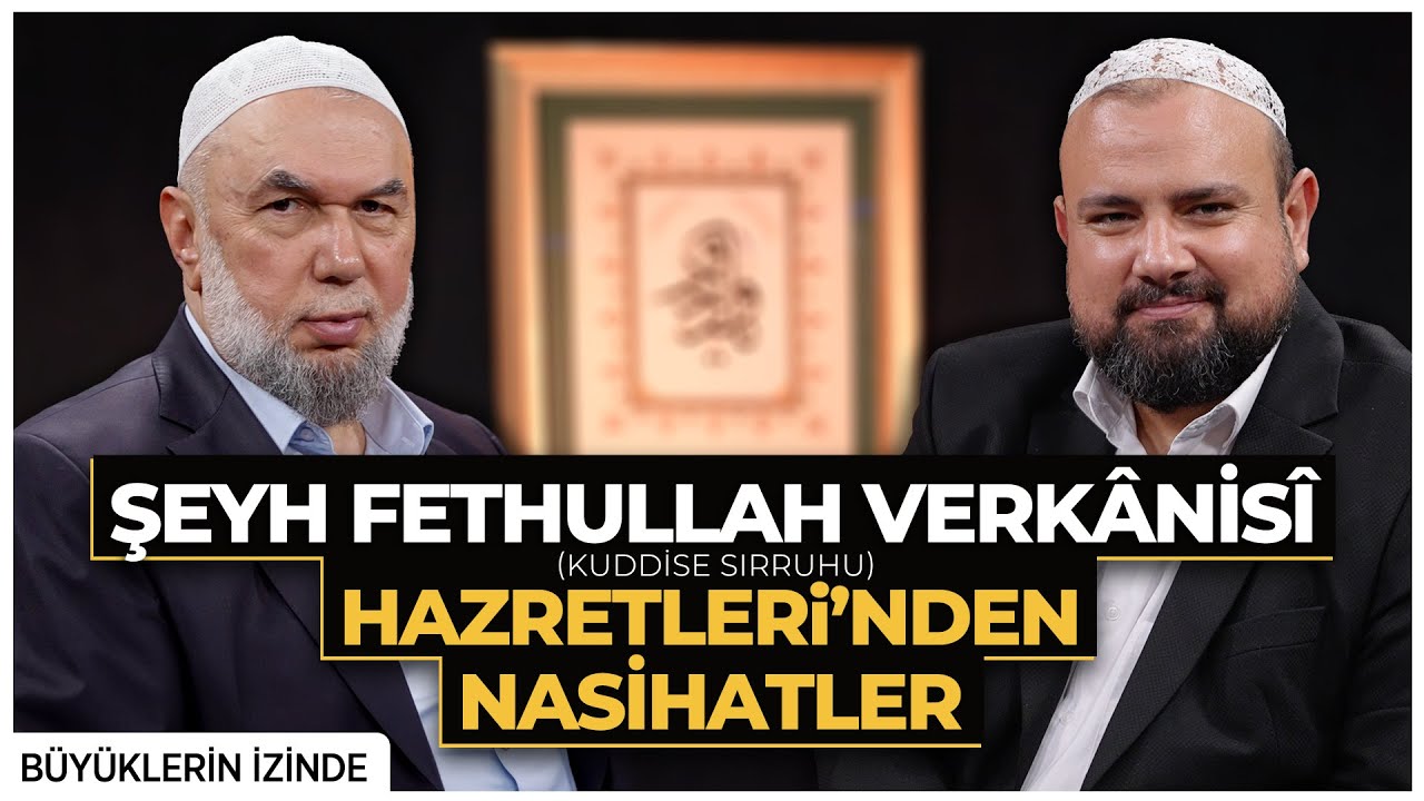 Şeyh Fethullah Verkanisi Hz. (k.s) 2 Büyüklerin İzinde | 11.Bölüm