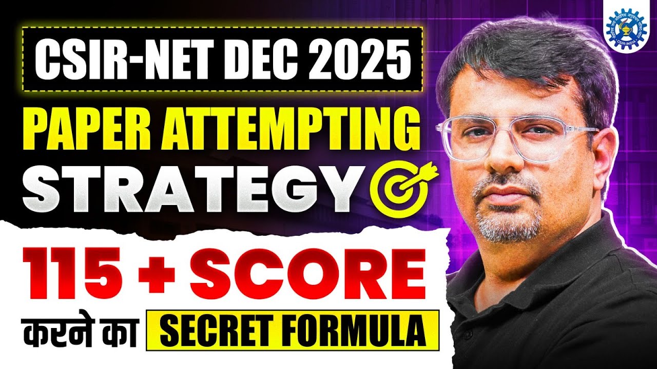 CSIR NET Dec. 2025 | 115+ Score करने का Secret Formula | Paper Attempting Strategy | By GP Sir