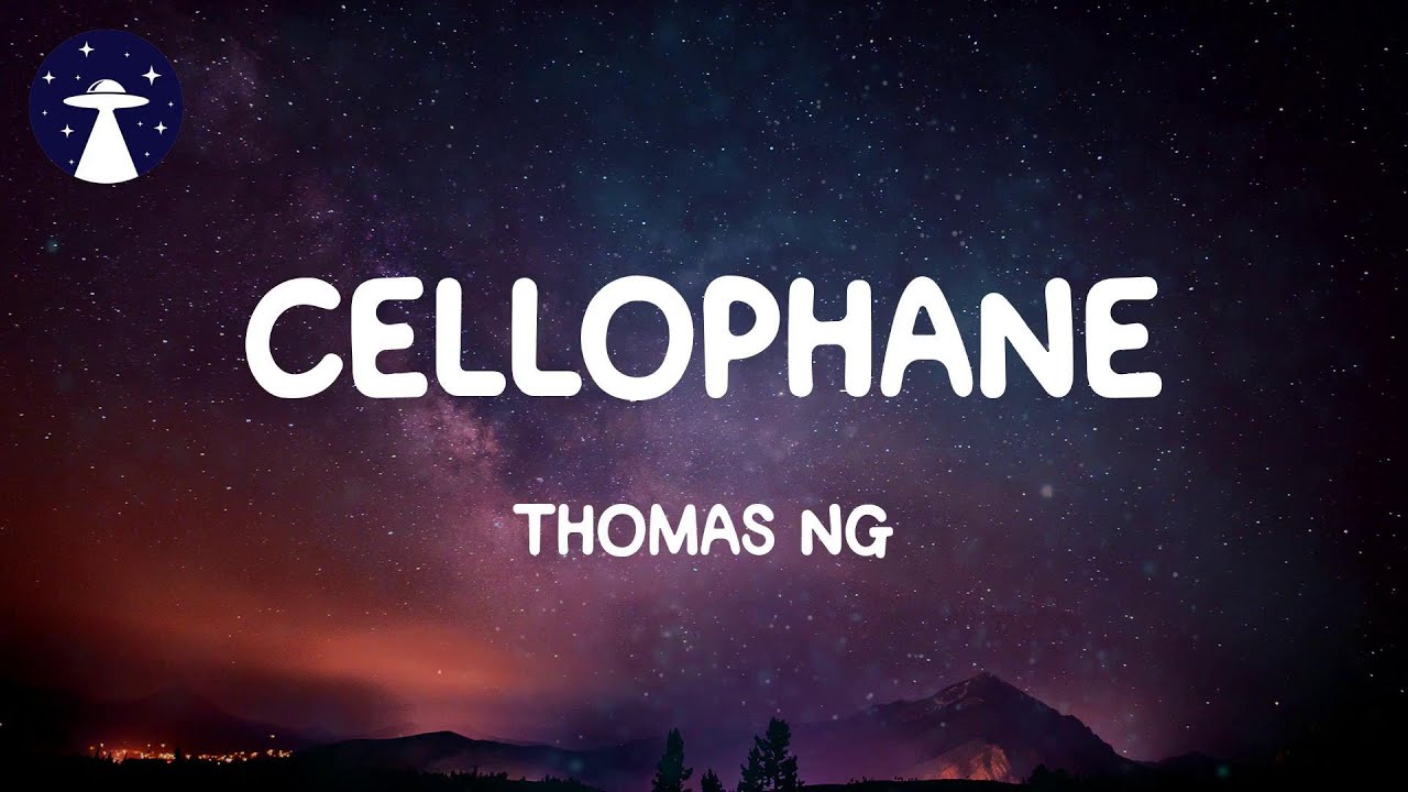 CELLOPHANE - Thomas Ng (Lyrics)