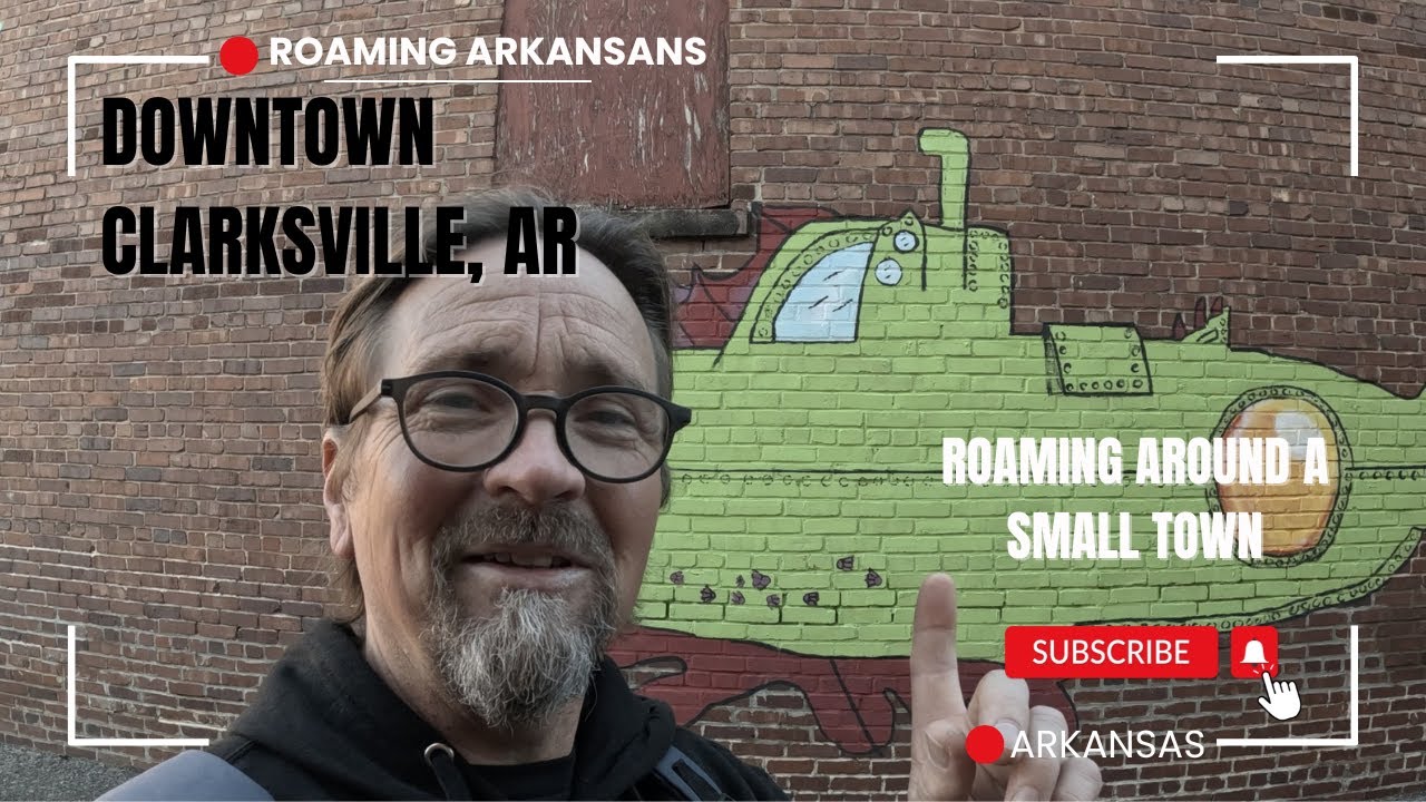 It's Still The Same Friendly Small Town That I Remember - Clarksville, Arkansas Part 2