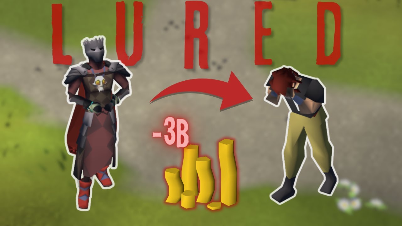 I got Lured for 3 Billion GP on OSRS