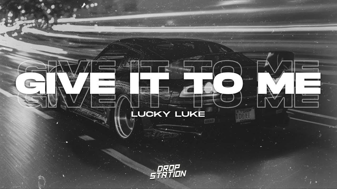 Lucky Luke - Give It To Me | Extended Remix
