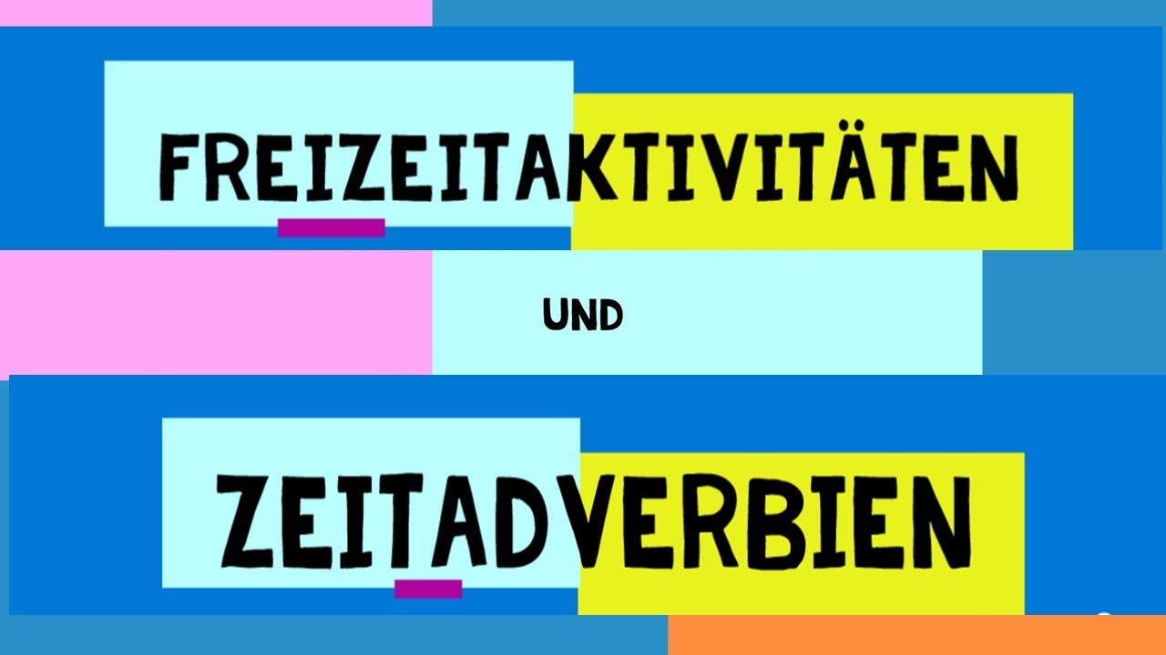 Freizeitaktivitäten und Zeitadverbien