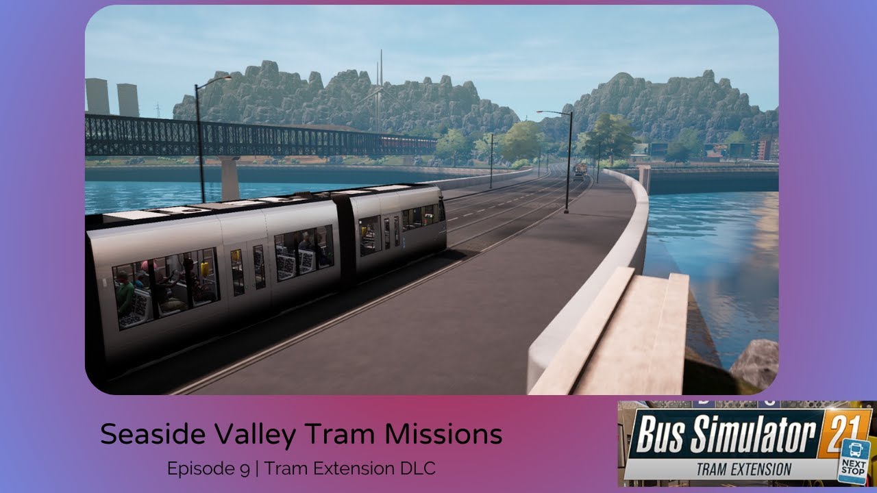 Bus Simulator 21 | Episode 9 - Tram Extension DLC | ALL Seaside Valley Tram Quests