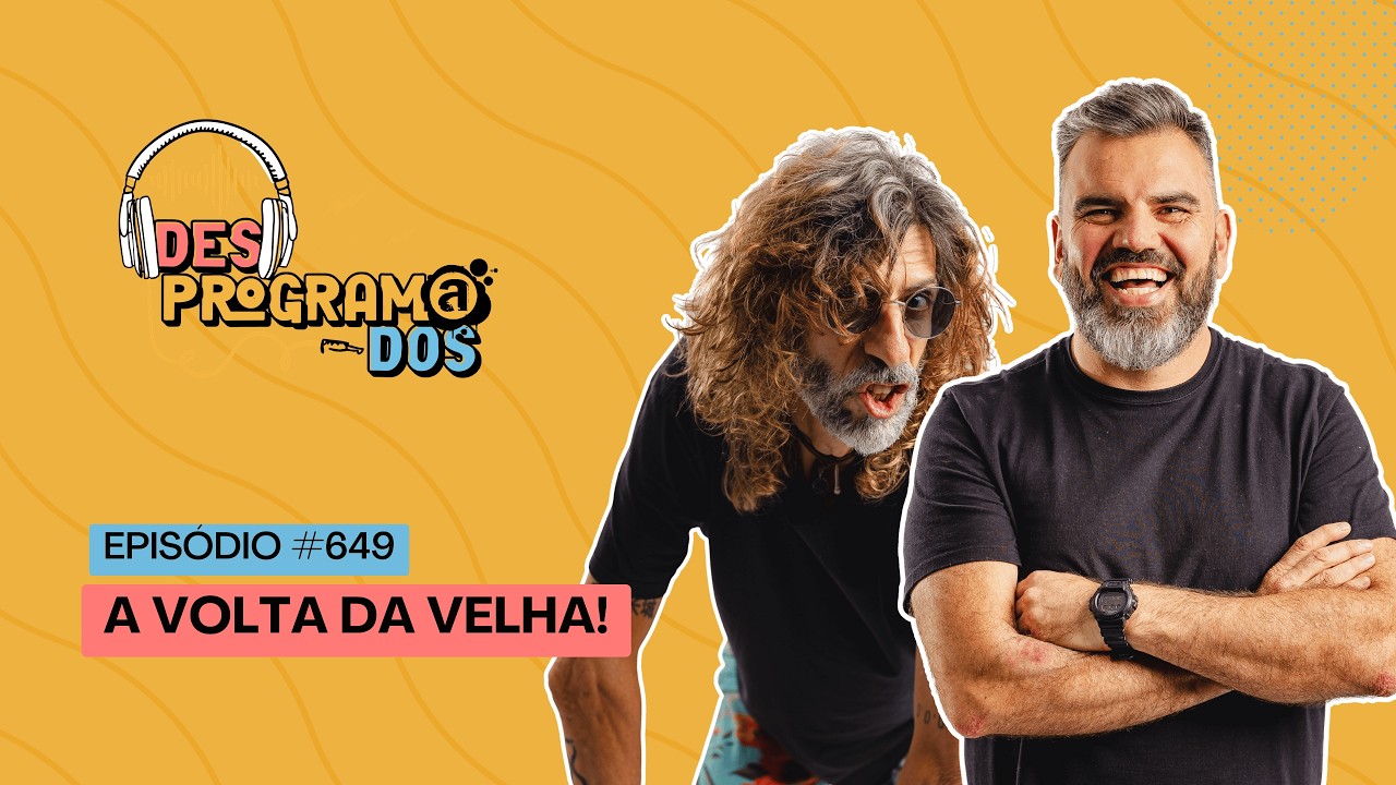 A VELHA VOLTOU! | DESPROGRAMADOS AO VIVO COM PORÃ BERNARDES E MISTER PI | 05/03/26 #649