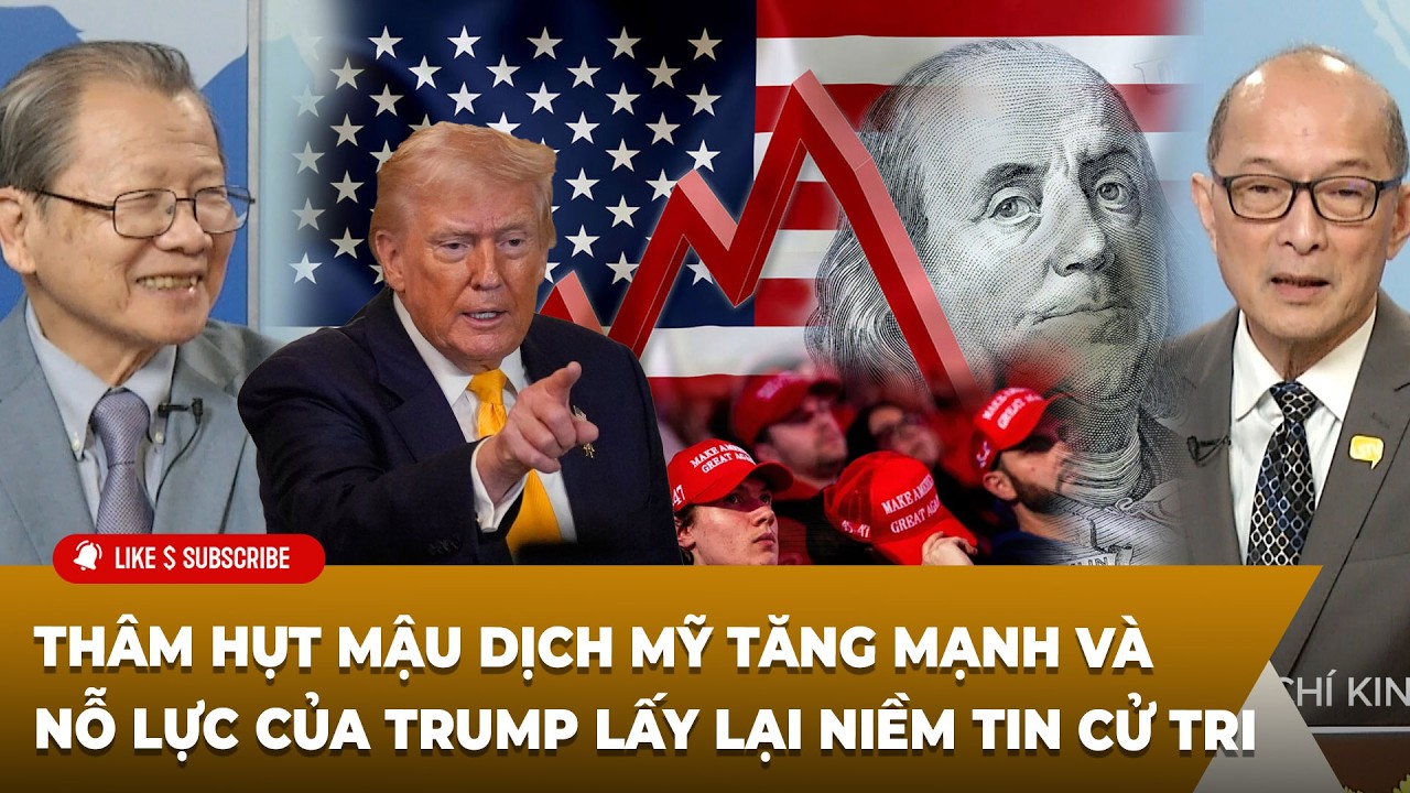Tạp Chí Kinh Tế (02-20-2026) Thâm hụt mậu dịch Mỹ tăng và nỗ lực của Trump lấy lại niềm tin cử tri