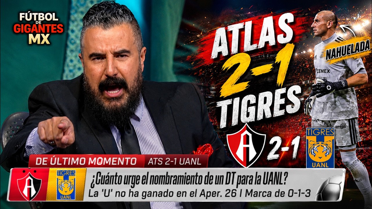 &iexcl;TIGRES PIERDE 1-2 VS ATLAS, Nahuel ERROR! Alvaro Morales EXPLOTA por el Mal momento de Tigres