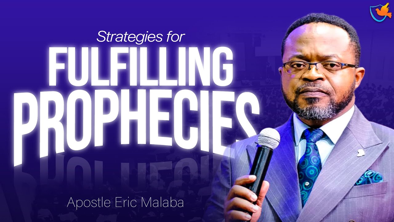 Strategies for Fulfilling Prophecies | Sunday Morning Service | Apostle Eric Malaba